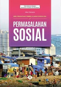 Image of PERMASALAHAN SOSIAL SERI PENGAYAAN PEMBELAJARAN SOSIOLOGI